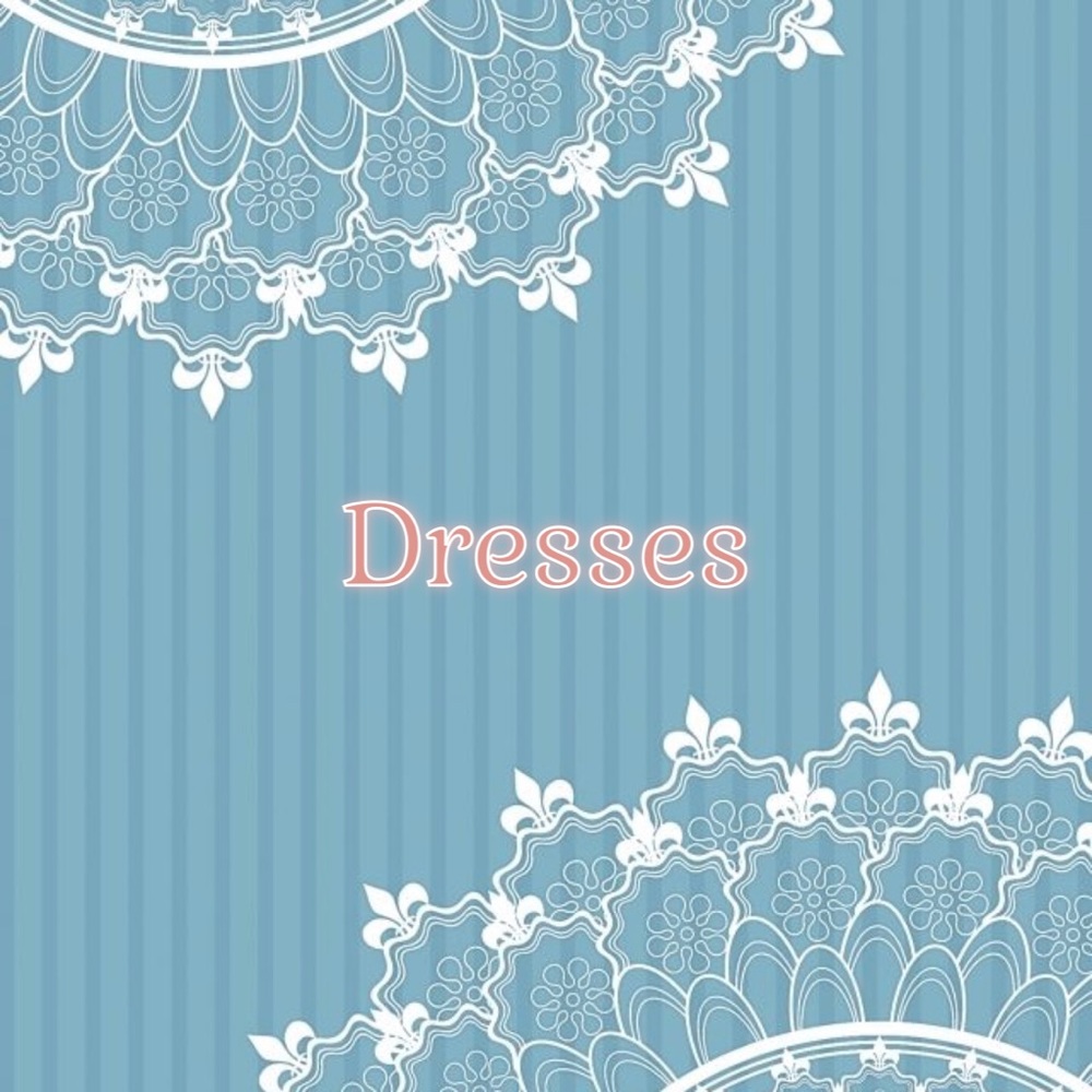 DRESSES